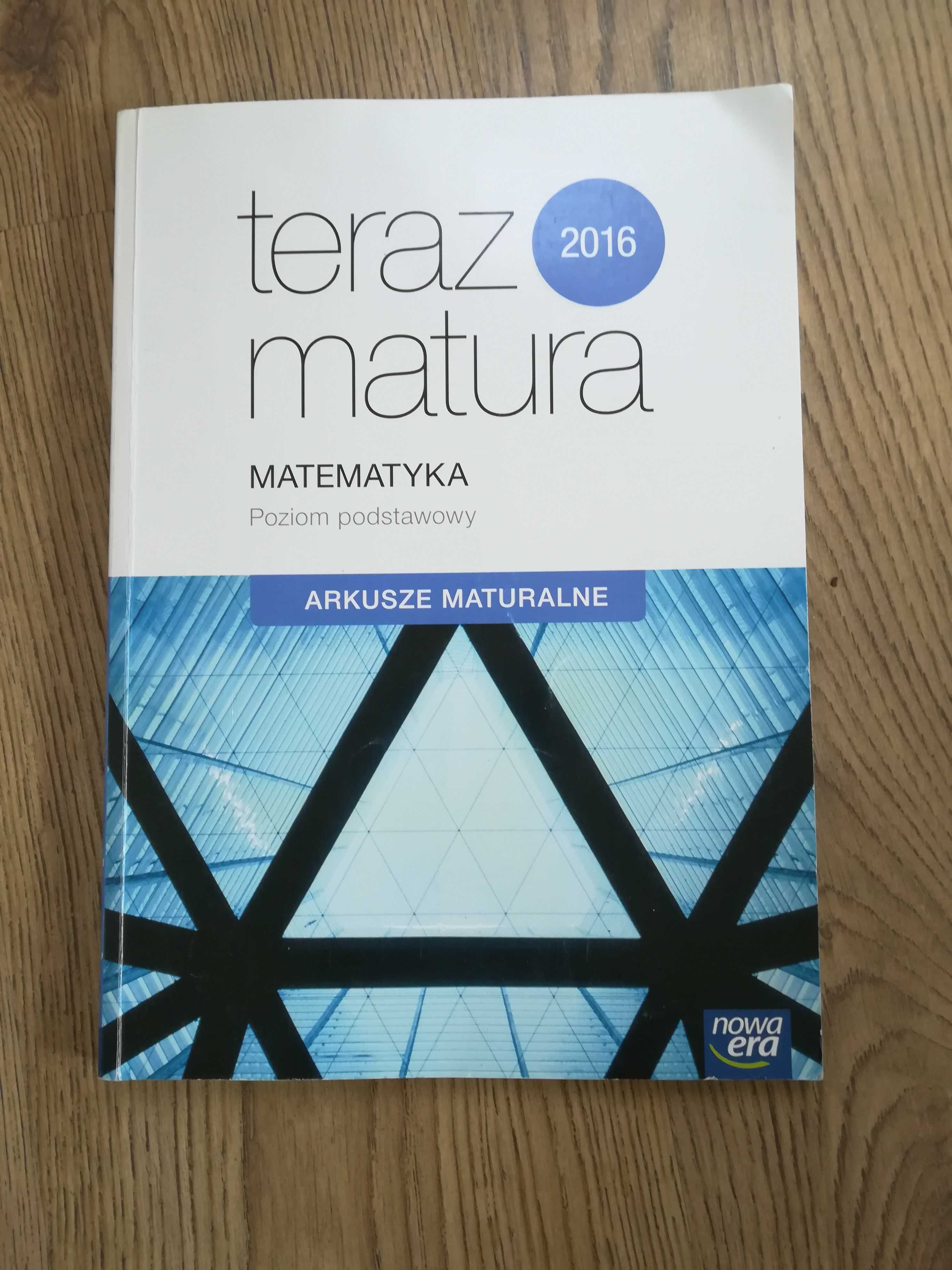 Teraz matura. Matematyka
ARKUSZE MATURALNE. Poziom podstawowy