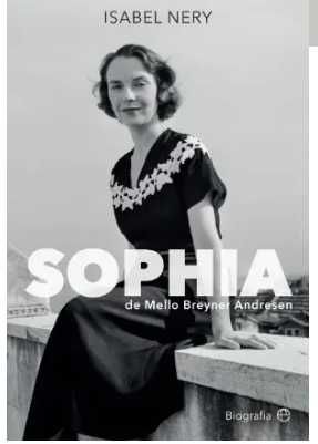 Biografia: SOPHIA de Mello Breyner Andresen, de Isabel Nery