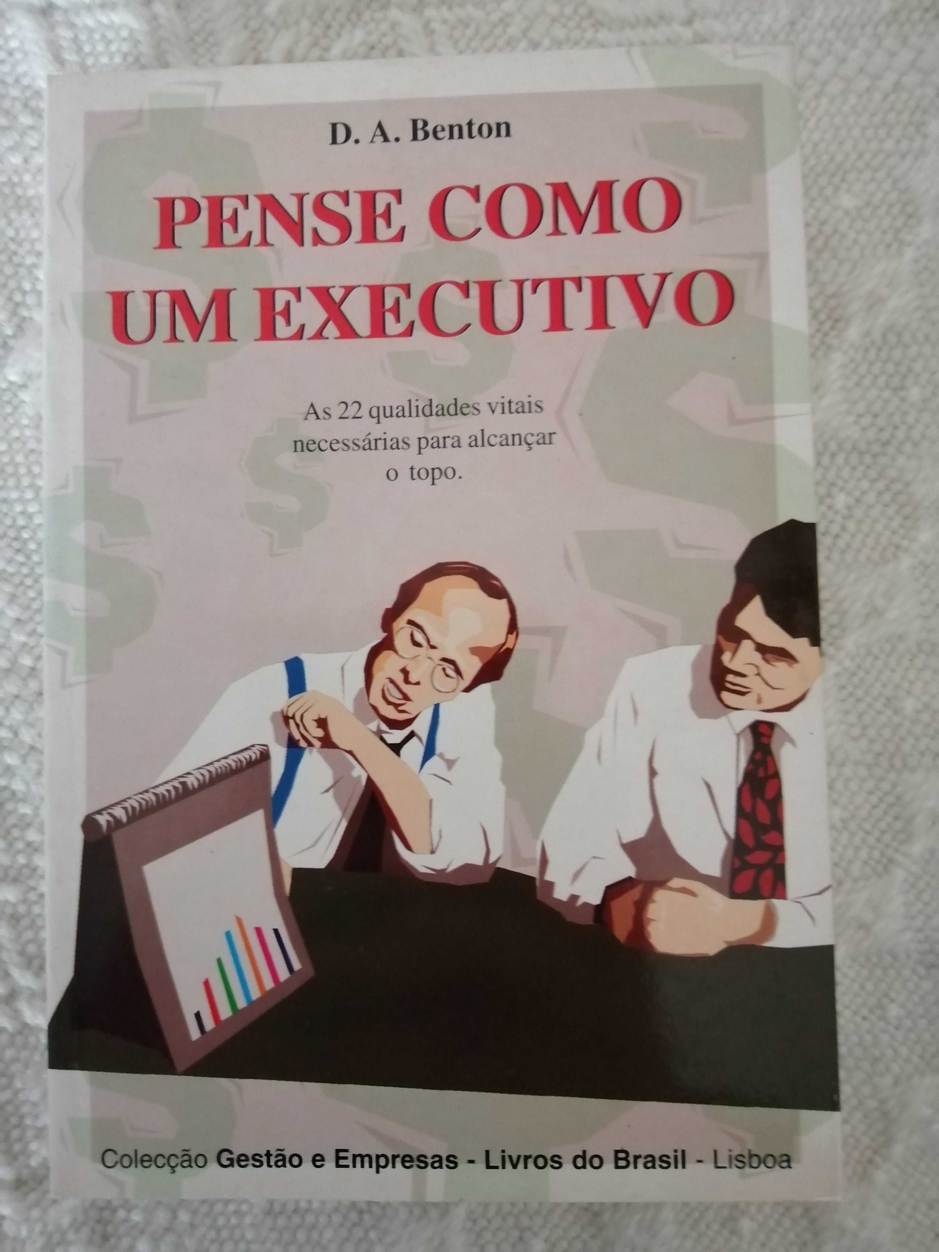 Pense Como Um Executivo (D. A. Benton) (Colecção Gestão e Empresas)