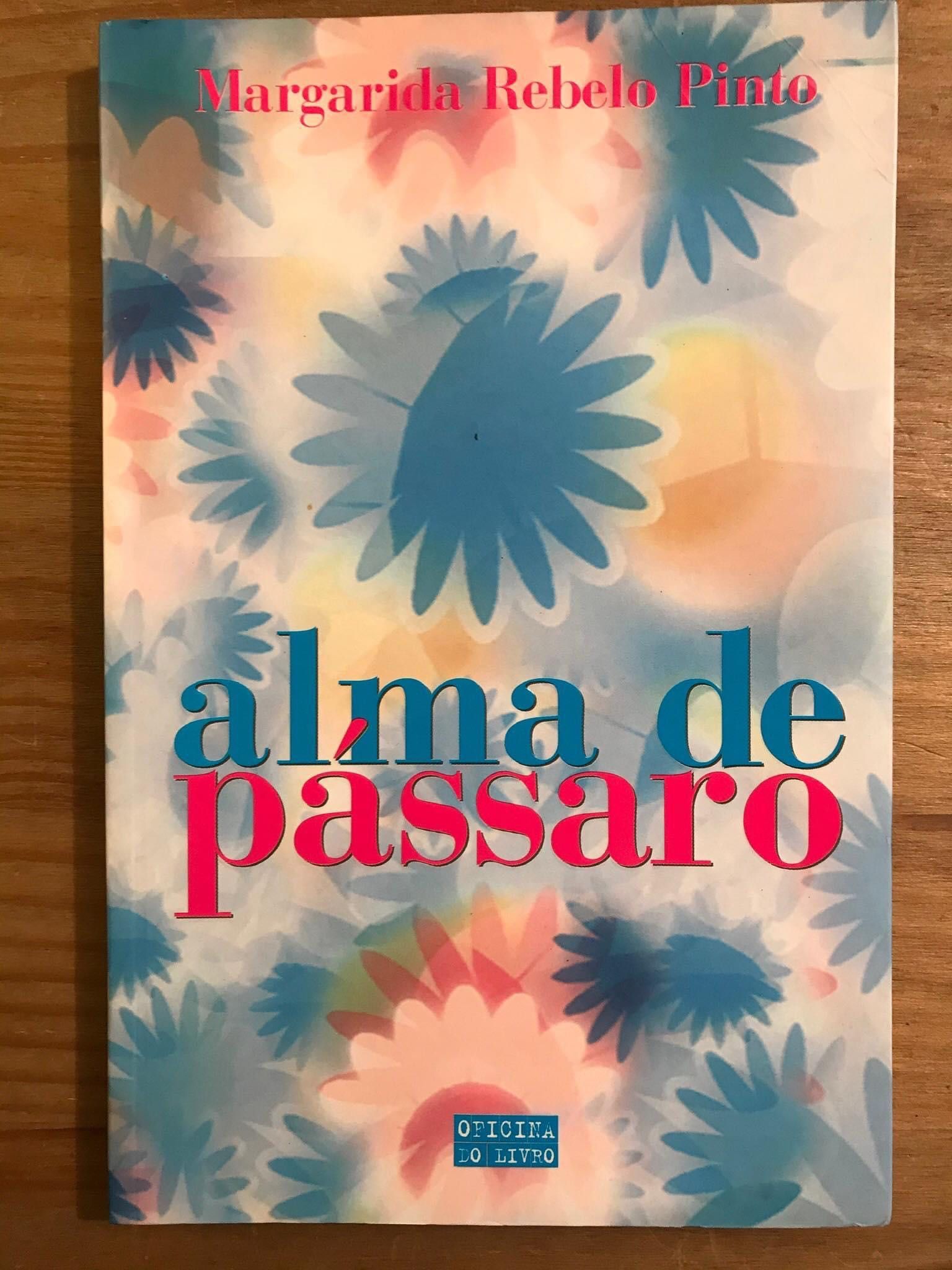 Alma de Pássaro - Margarida Rebelo Pinto (portes grátis)