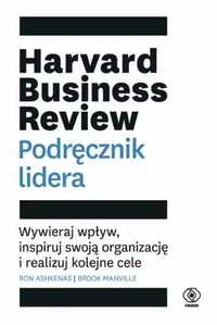 Harvard Business Review. Podręcznik lidera - Ron Ashkenas, Brook Manv
