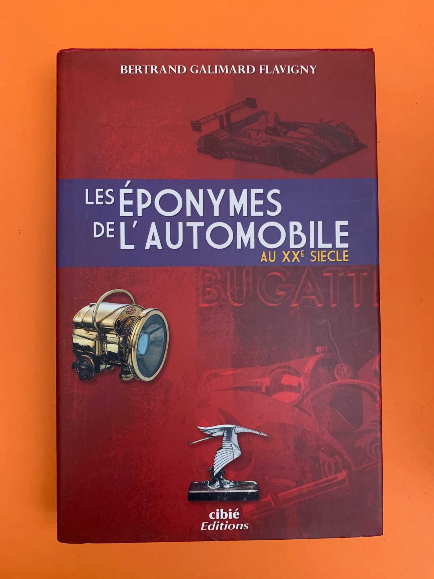 Les Éponymes de L’Automobile Au XXe Siecle- Bertrand Galimard Flavigny