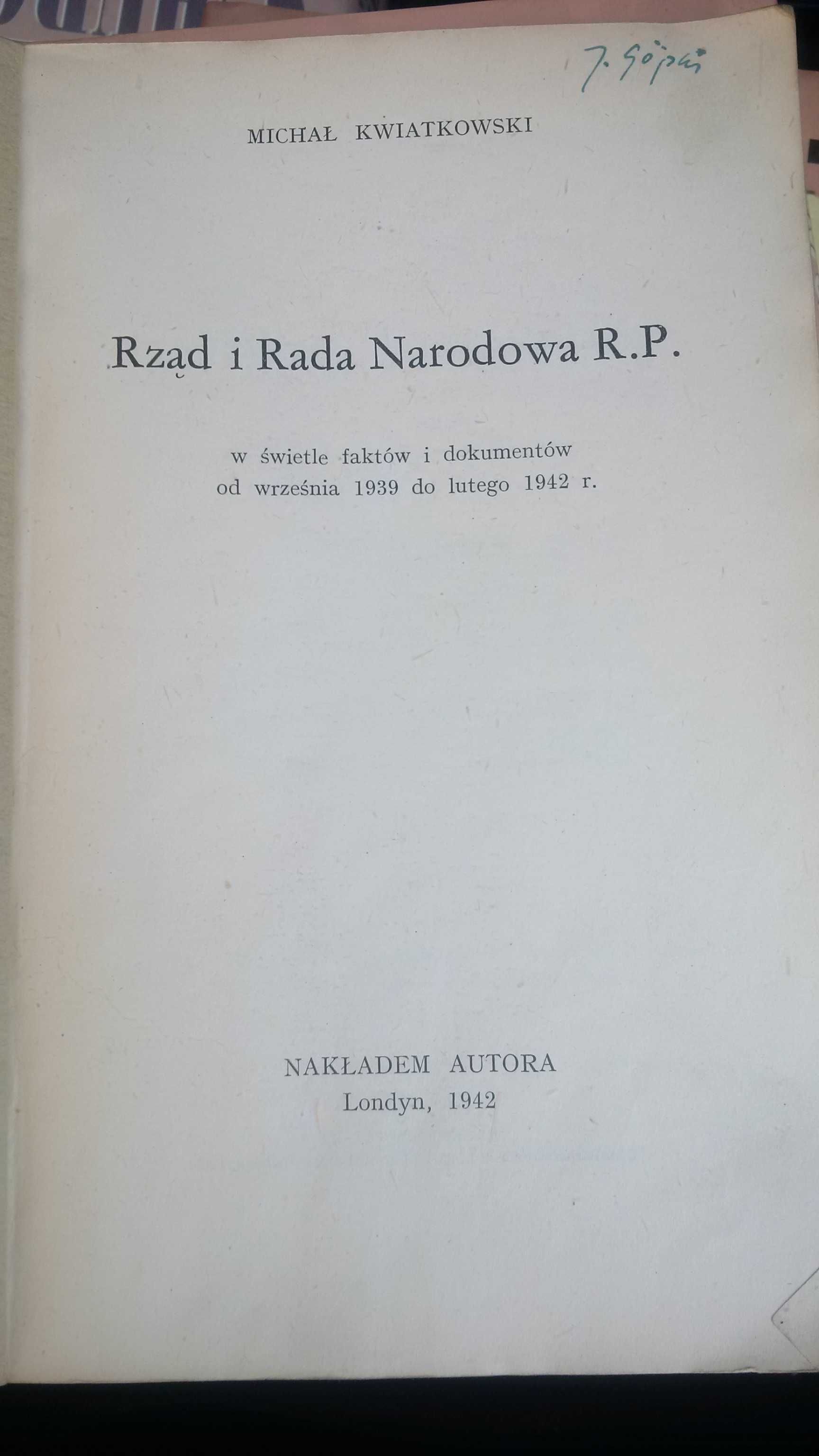 Rząd i Rada Narodowa R.P. Michał Kwiatkowski 1942 wyd. londyńskie IIWŚ