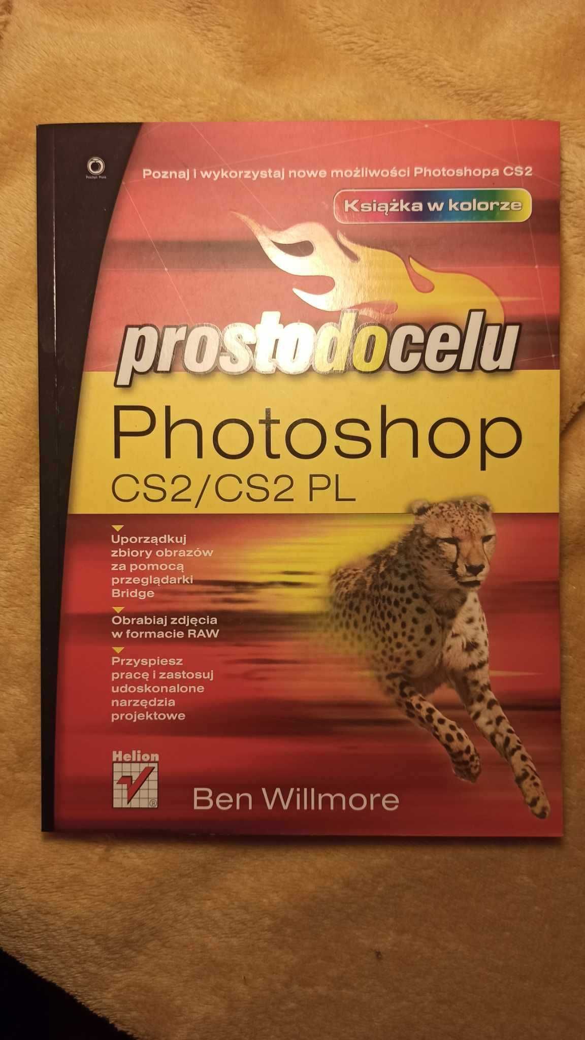 Prosto do celu Photoshop CS2/CS2 PL, Ben Willmore, 2005