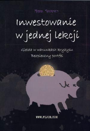 Inwestowanie W Jednej Lekcji, Mark Skousen