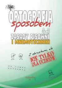 Ortografia sposobem Zasady pisowni i mnemotechniki - Justyna Jakubczy