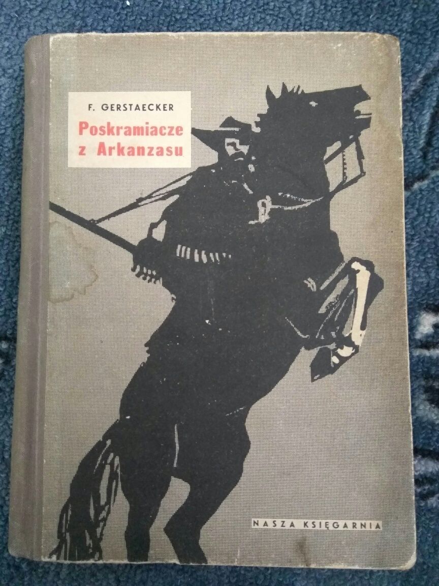 Poskramiacze z Arkanzasu F. Gerstaecker  1956 antyk!