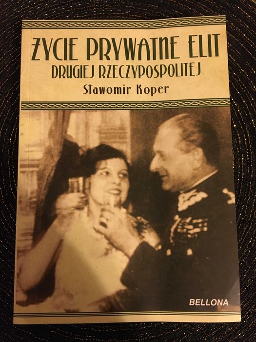 "Życie prywatne elit drugiej Rzeczypospolitej"