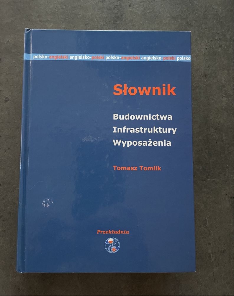 Słownik polsko-angielski Budownictwa, infrastruktury, wyposażenia
