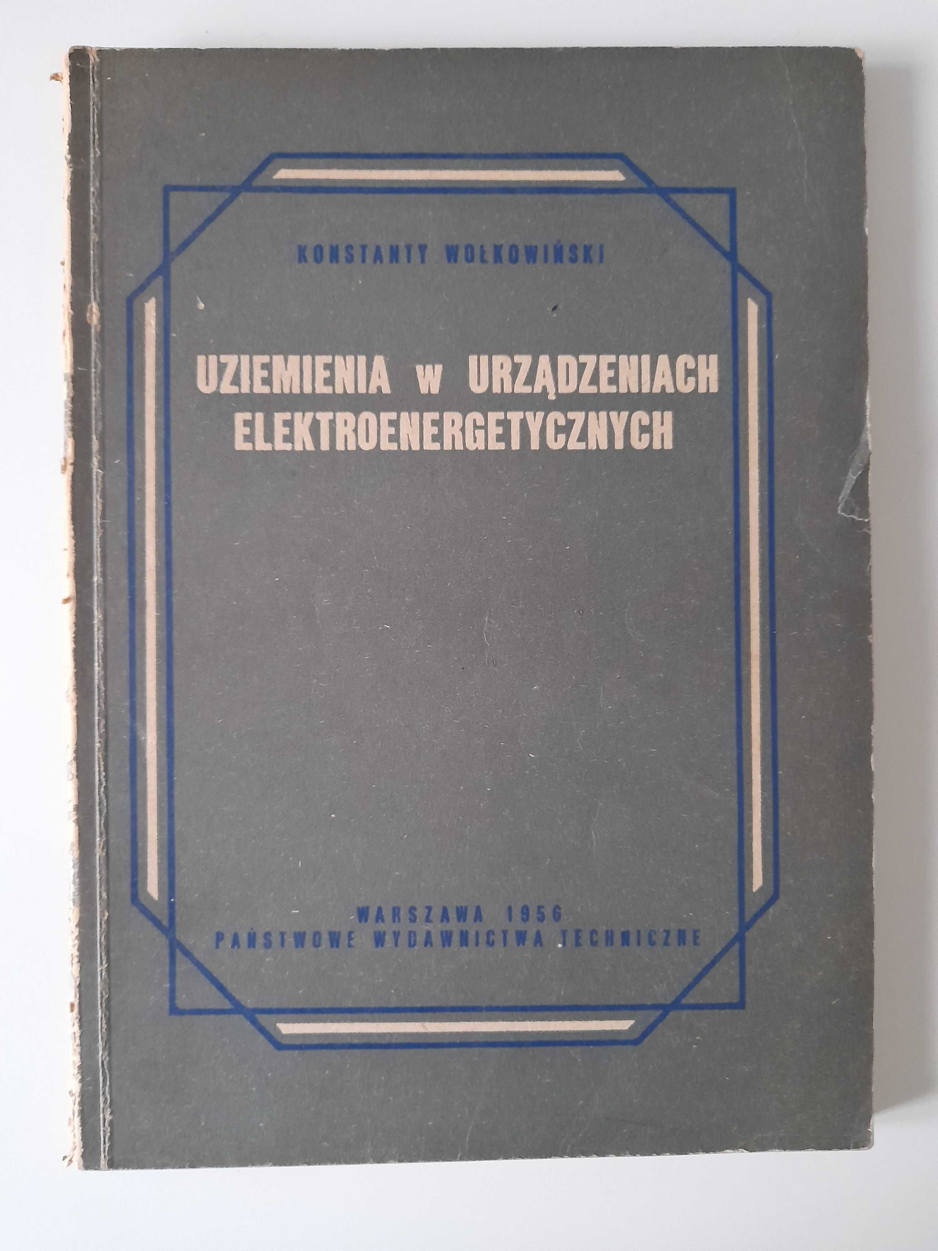 Uziemienia w urządzeniach elektroenergetycznych Konstanty Wołkowiński