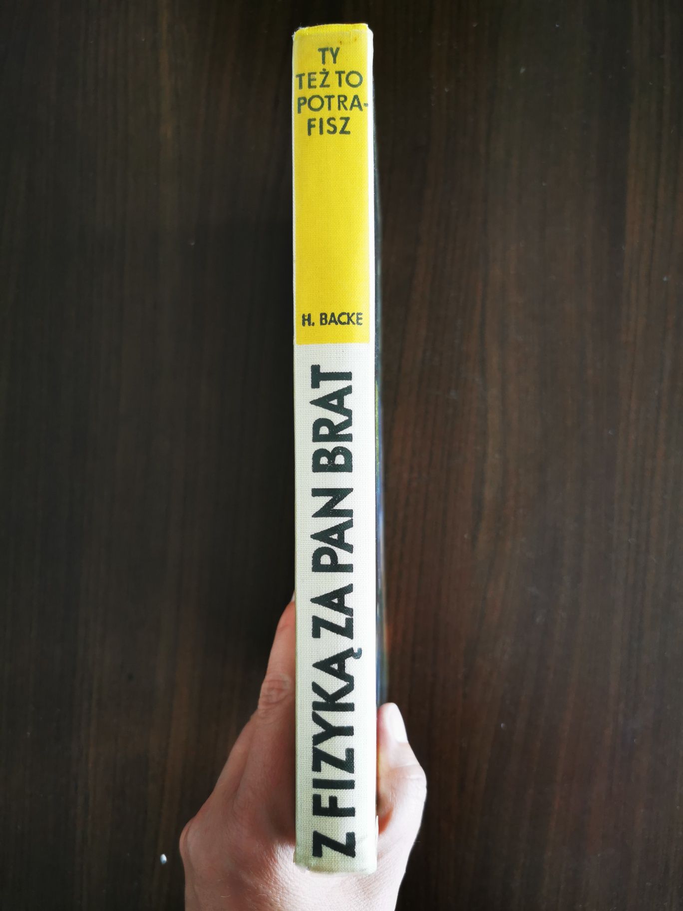 Książka Z fizyką za pan brat eksperymenty fizyczne Hans Backe