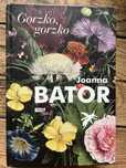 Gorzko gorzko Joanna Bator