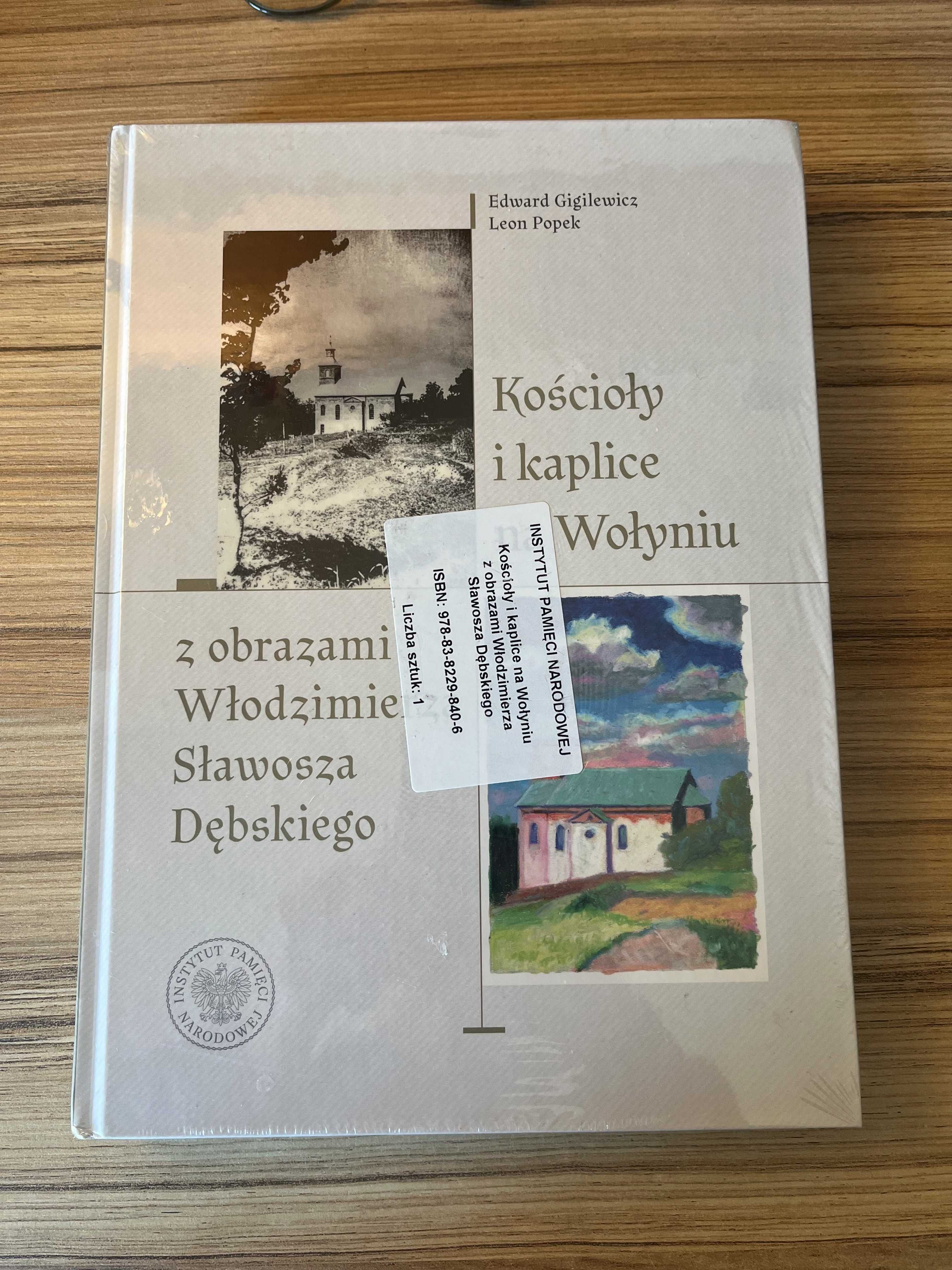 Kościoły i kaplice na Wołyniu z obrazami Włodzimerza S. Dębskiego