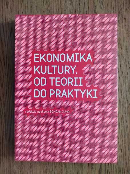 Ekonomika kultury Od teorii do praktyki