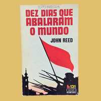 Dez Dias que Abalaram o Mundo - John Reed