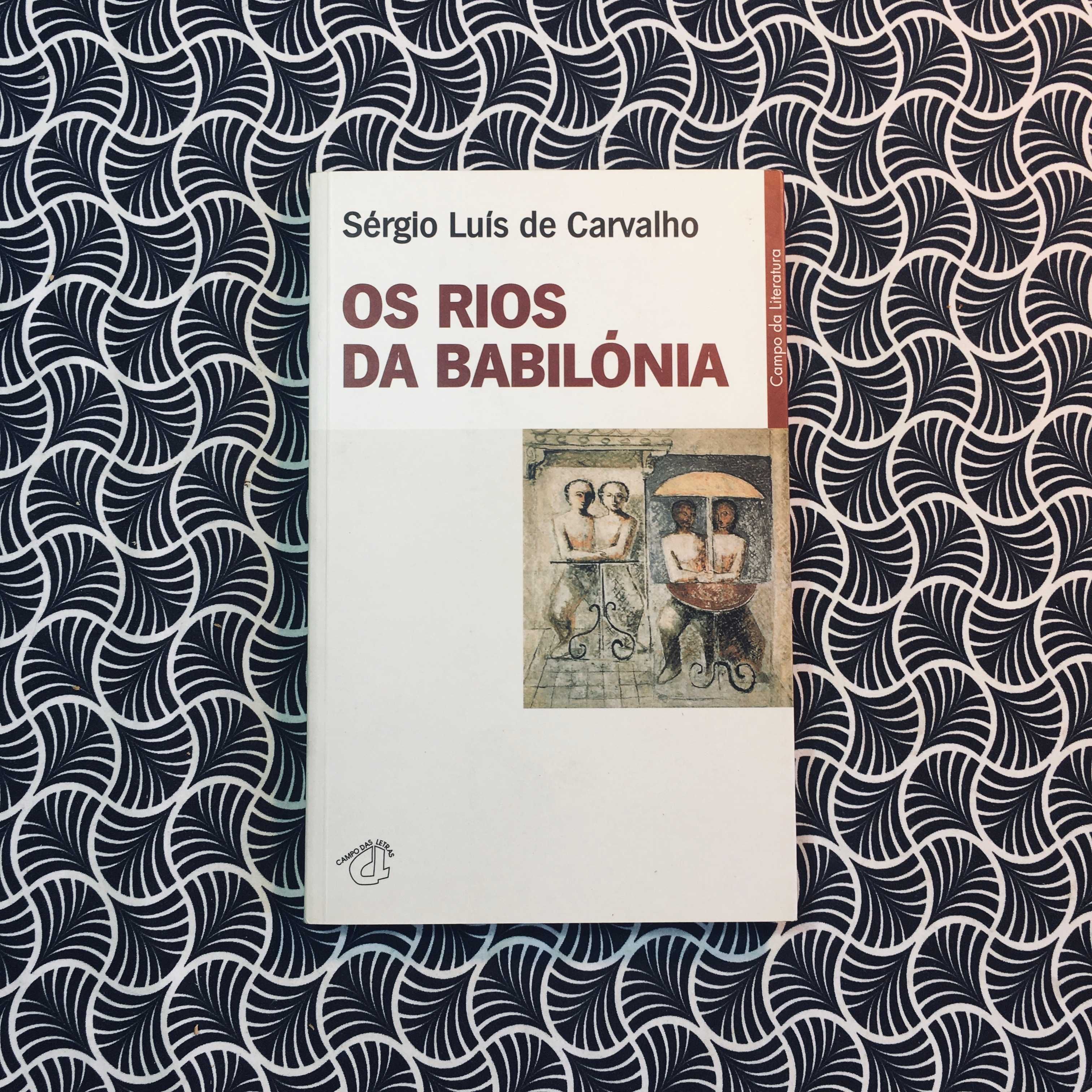 Os Rios da Babilónia (autografado) - Sérgio Luís de Carvalho