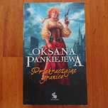 Przekraczając granice. Oksana Pankiejewa