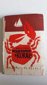 Wyprawa "Koral". Kapitan B. K. Kowalski. 1962