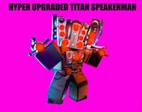 Hyper Upgraded Titan Speakerman | Toilet Tower Defense | Roblox