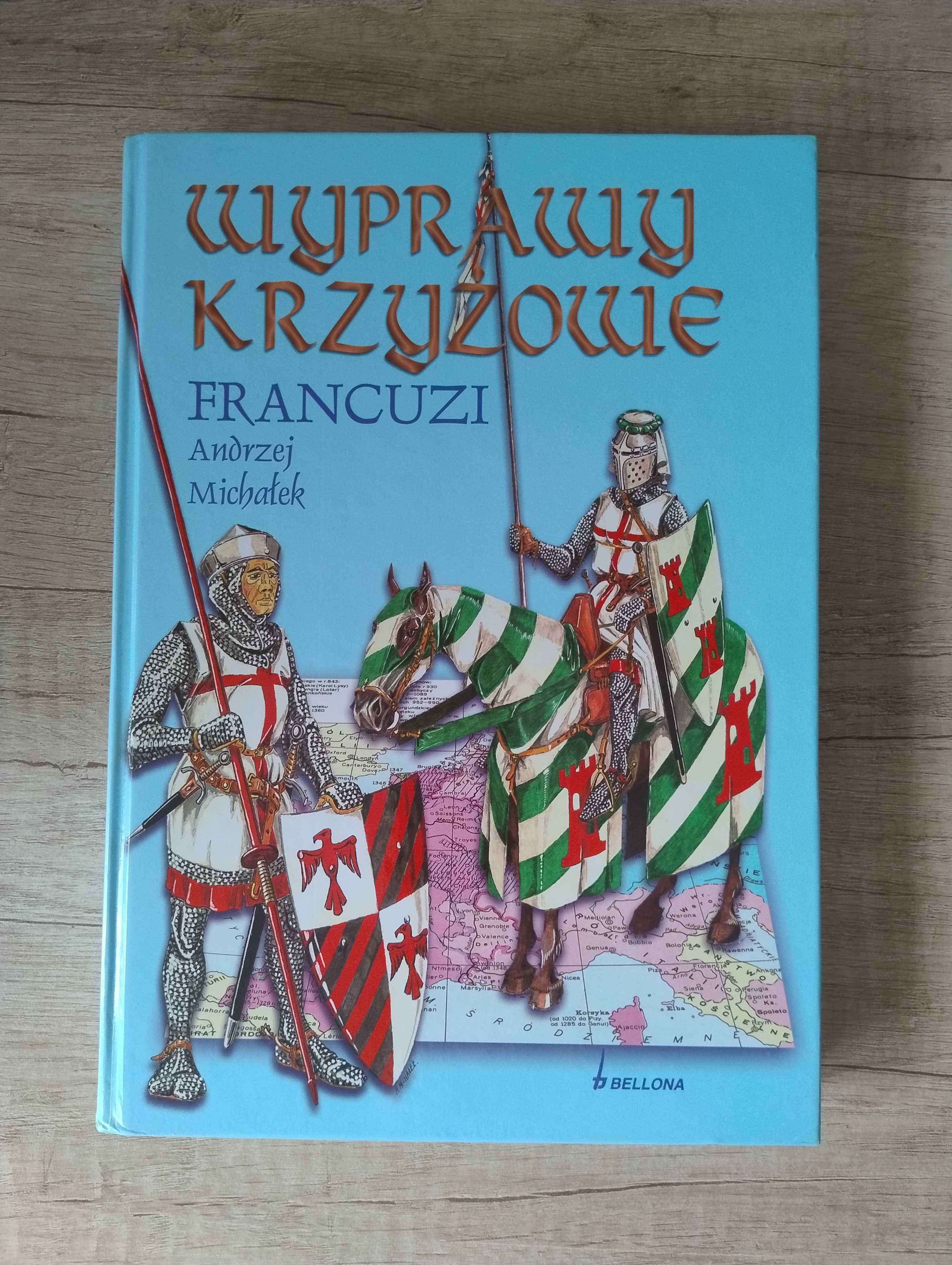 Wyprawy krzyżowe. Francuzi – Andrzej Michałek