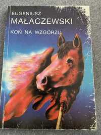 Eugeniusz Małaczewski - Koń na wzgórzu - wyd. I
