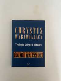 Chrystus wybawiający. Teologia świętych obrazów.