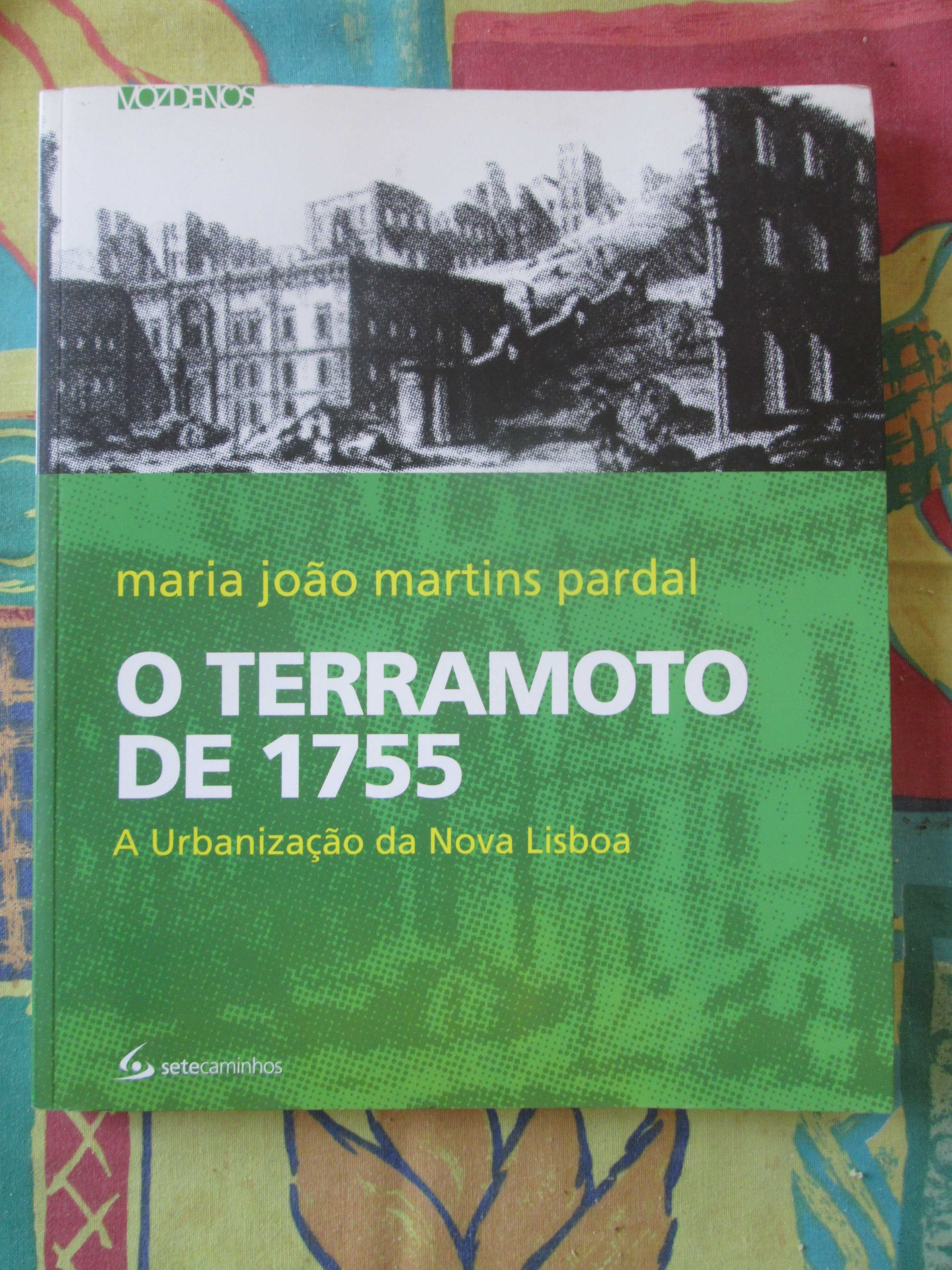 O Terramoto de 1755 A Urbanização da Nova Lisboa, de Maria João Pardal