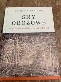 Sny obozowe w pamięci ocalałych z Auschwitz  Piotr M.A. Cywiński