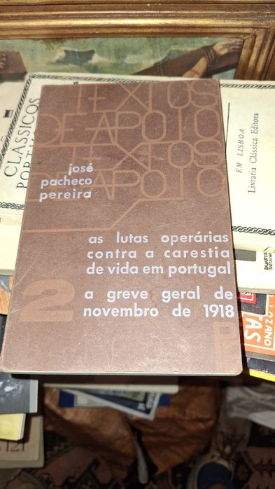 José Pacheco Pereira as lutas operárias greve geral 1918l