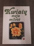 Kwiaty moja miłość