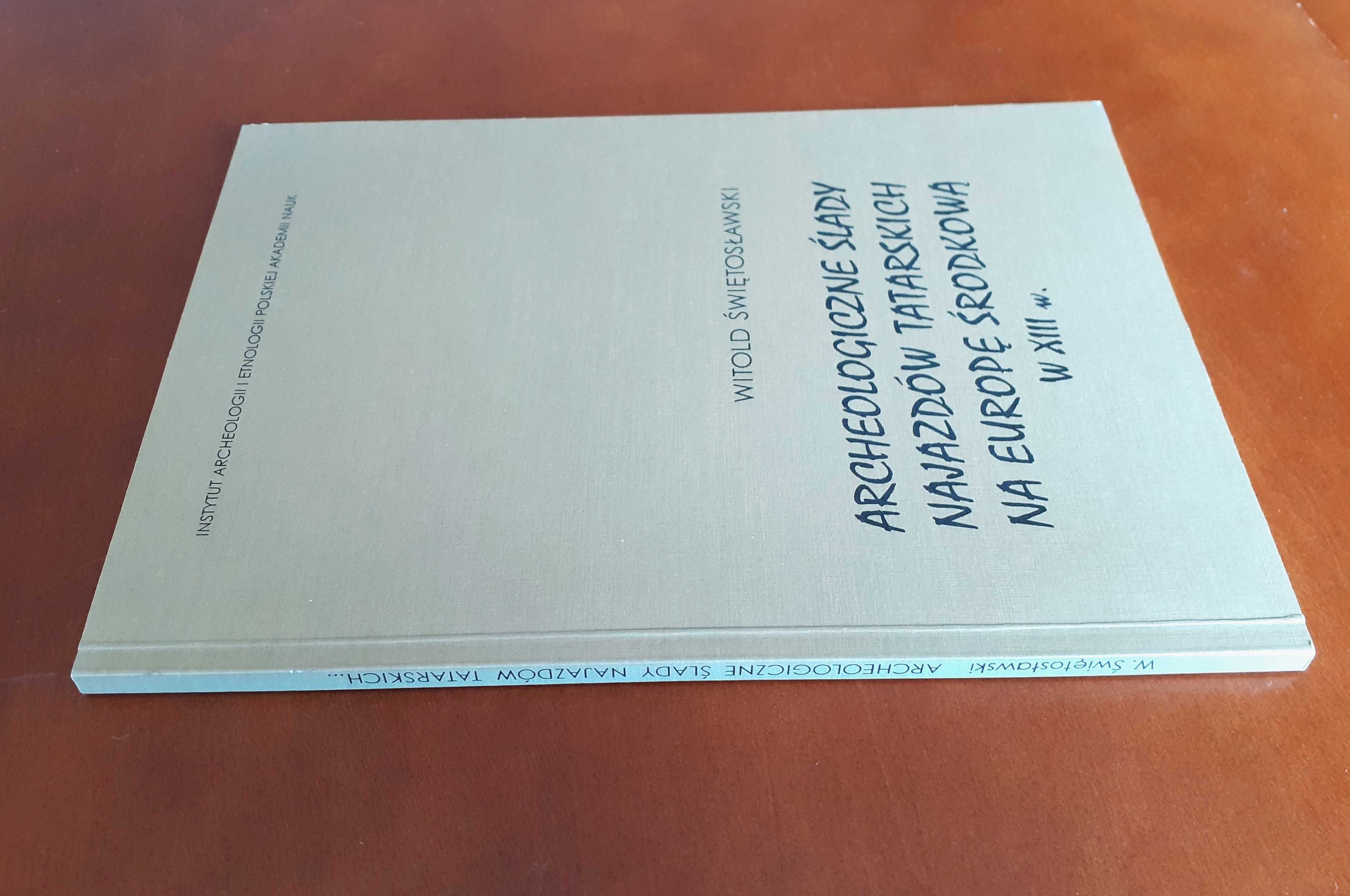 Archeologiczne ślady najazdów tatarskich na Europę środkową w XIII w.