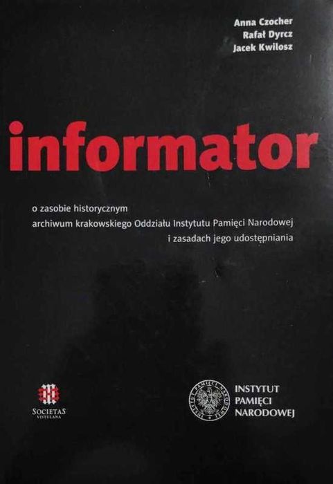 Informator o zasobie historycznym krakowskiego oddziału IPN