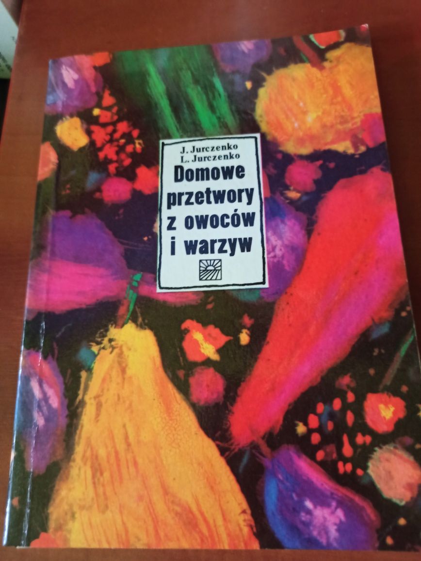 Książka pt. Domowe przetwory z owoców i warzyw