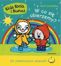 Kicia Kocia i Nunuś. W co się ubierzemy? - Anita Głowińska, Anita Gło