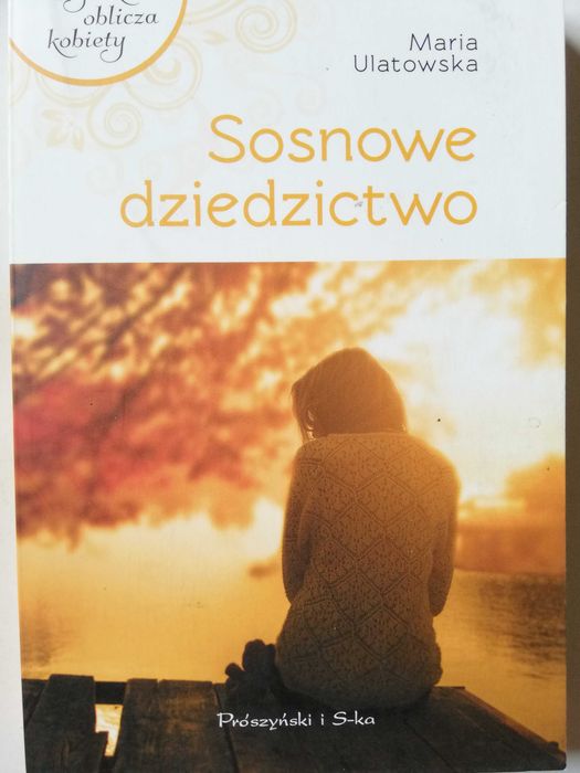 Sosnowe dziedzictwo - Maria Ulatowska