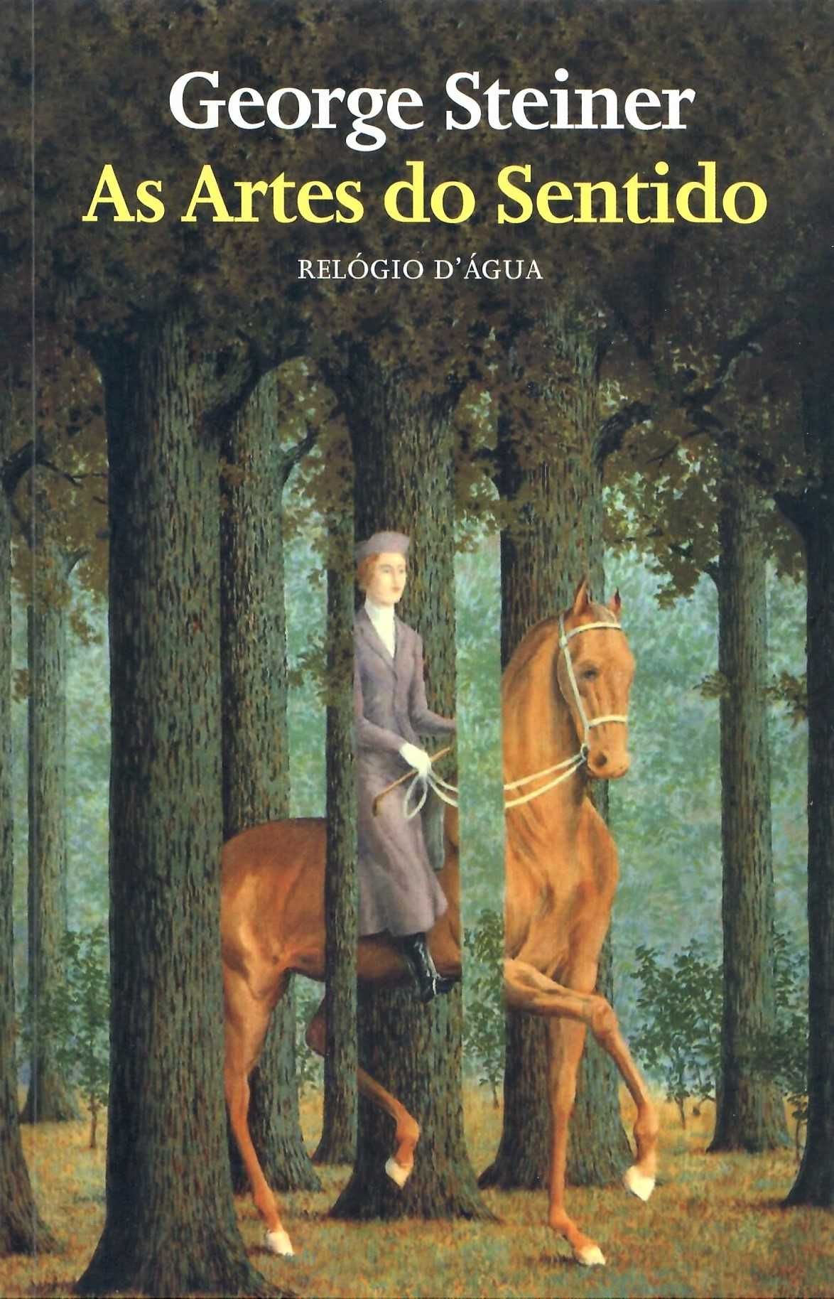 GEORGE STEINER «As Artes do Sentido»
