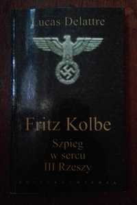 Fritz Kolbe. Szpeig w sercu III Rzeszy - Lucas Delattre