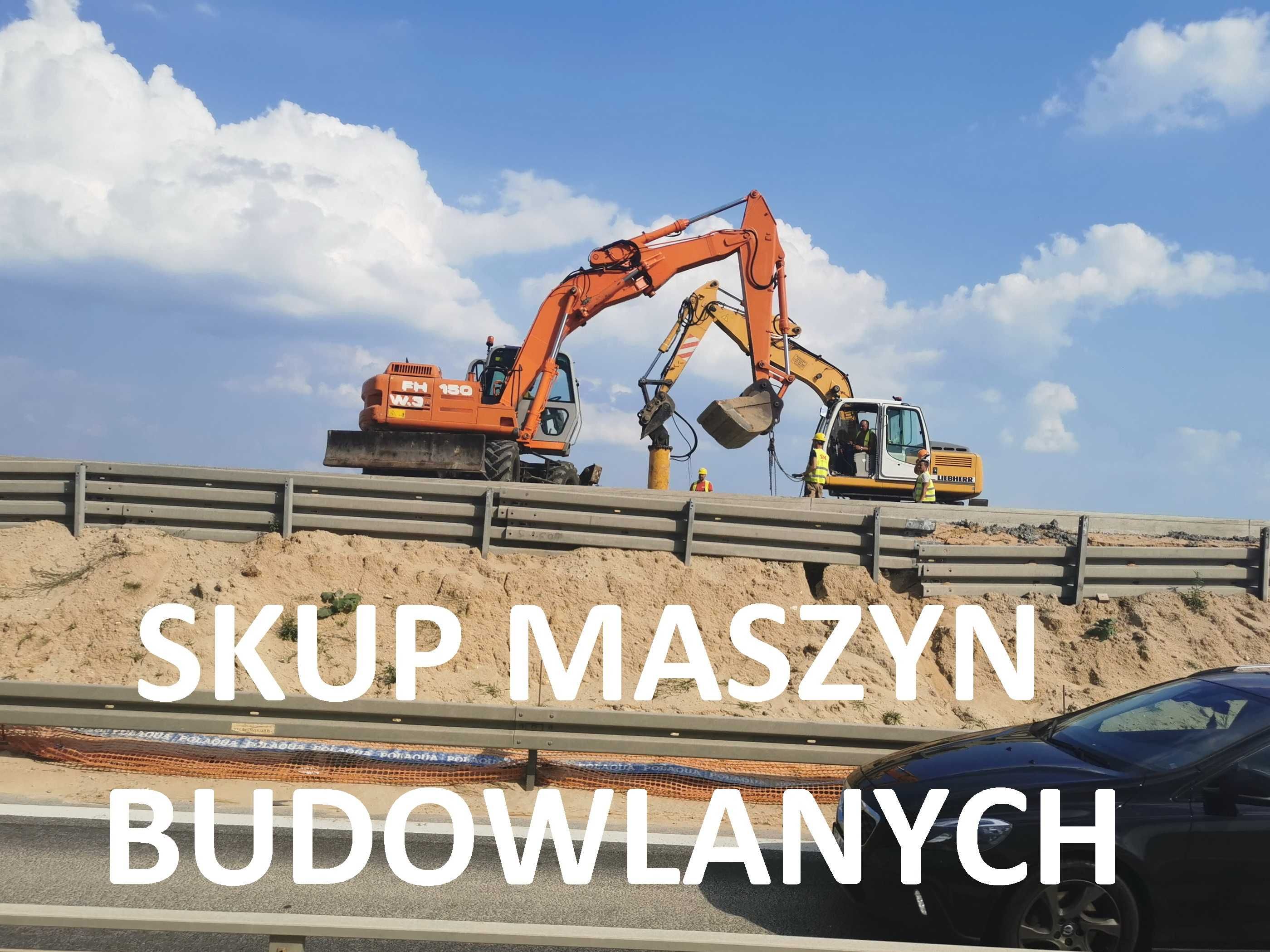 SKUP MASZYN BUDOWLANYCH ładowarek koparek zwyżek podnośników