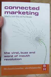Connected Marketing - The Viral, Buzz And Word Of Mouth Revolution
