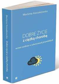 Dobre życie z ciężką chorobą. Marlena Kossakowska (Nowa)