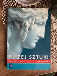 Podręcznik do historii sztuki „Bliżej sztuki”