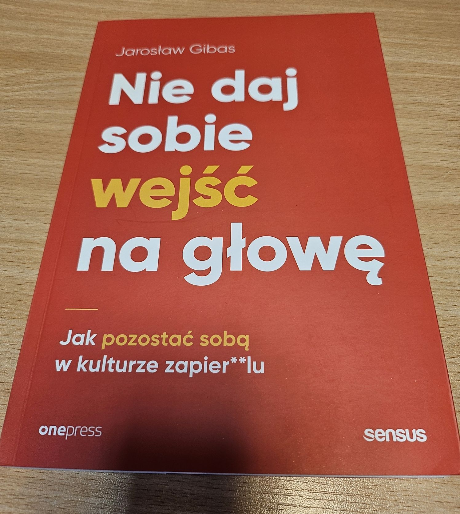 Nie daj sobie wejść na głowę Jarosław Gibas