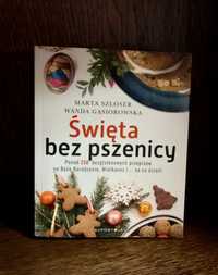 Książka "Święta bez pszenicy" Marta Szloser, Wanda Gąsiorowska