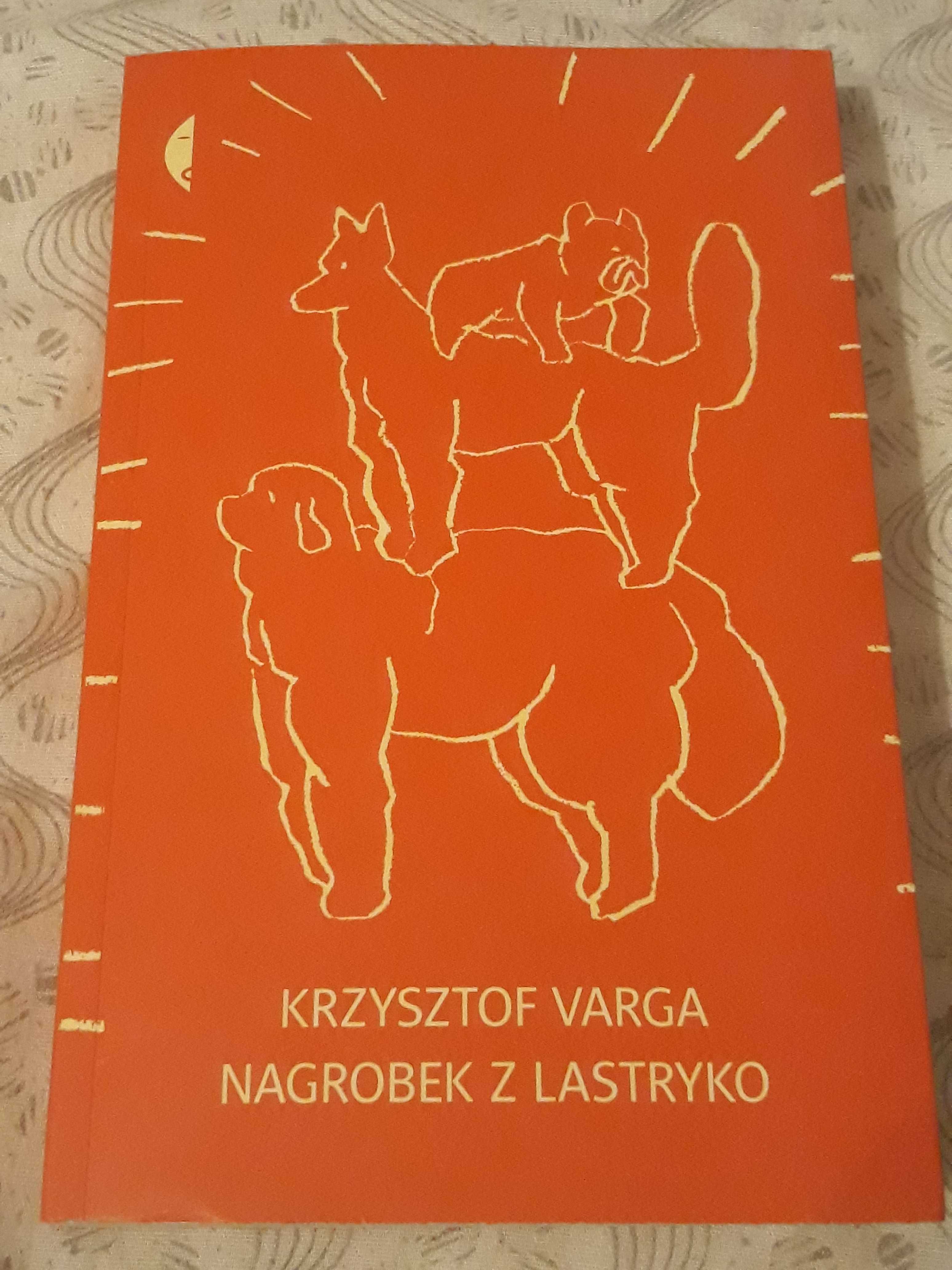 Książka Nagrobek z lastryko, Krzysztof Varga.