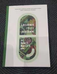 Leczenie przez jedzenie. Neal D. Barnard