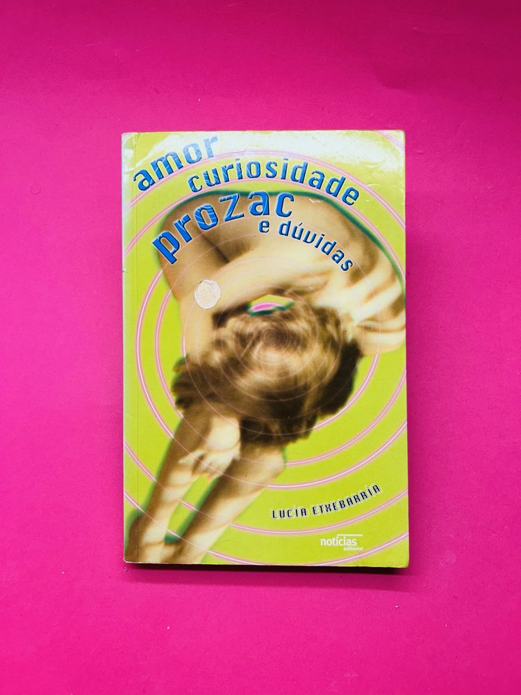 LUCÍA ETXEBARRÍA AMOR, CURIOSIDADE, PROZAC E DÚVIDAS