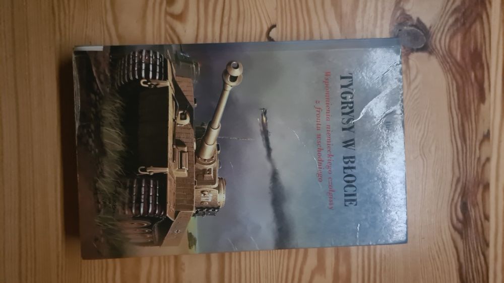Tygrysy w błocie Otto Carius Wspomnienia niemieckiego czołgisty