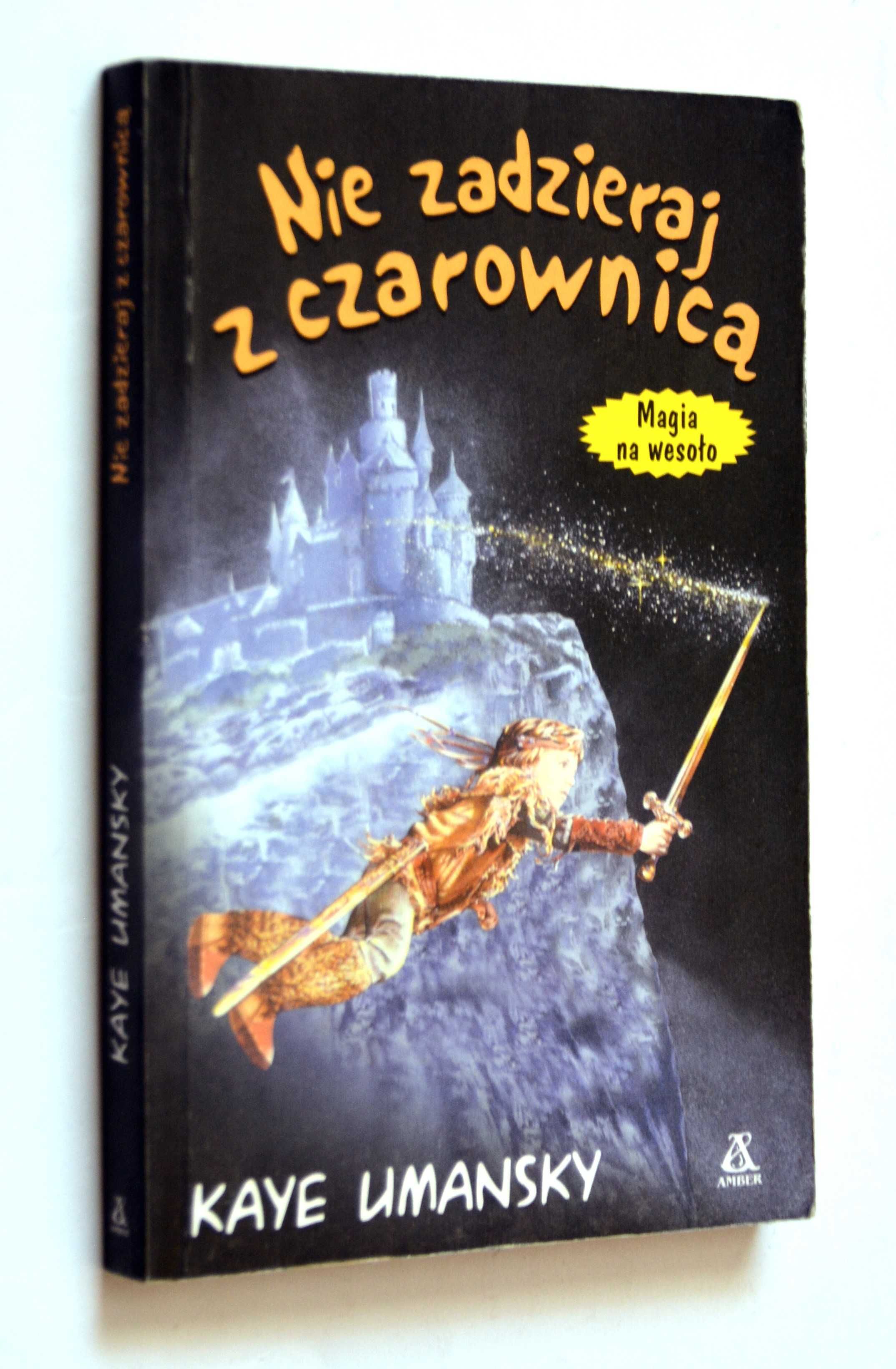 Nie zadzieraj z czarownicą Kaye Umansky