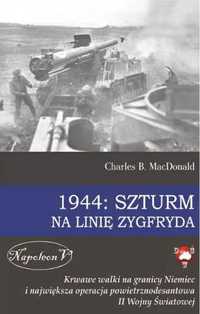 1944: Szturm na Linię Zygfryda - Charles MacDonald