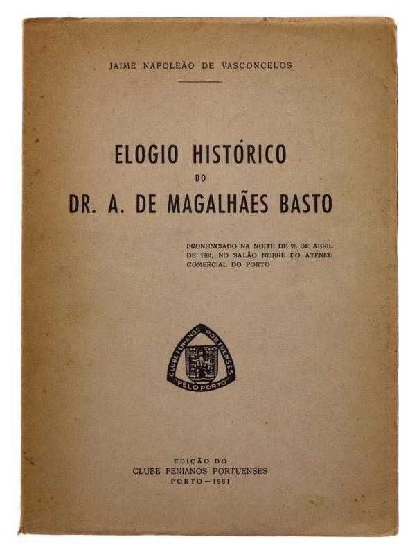 Elogio histórico do Dr. A. de Magalhães Bastos,de Jaime de Vasconcelos